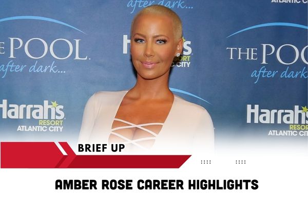 Amber Rose Career Highlights