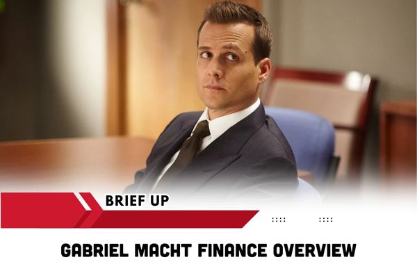 Gabriel Macht Finance Overview