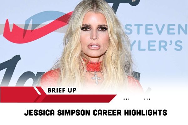 Jessica Simpson Career Highlights