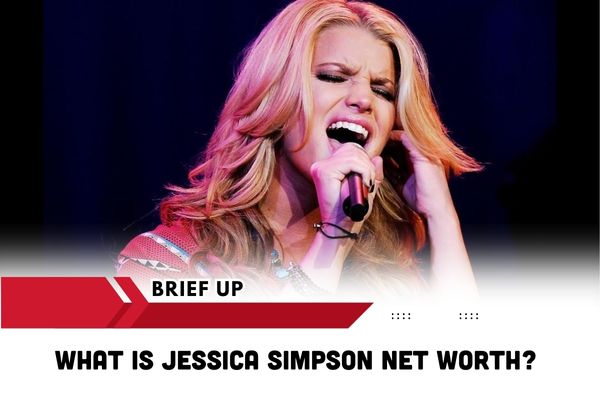 What is Jessica Simpson Net Worth